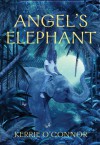 Angel's Elephant - Kerrie O'Connor