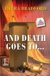 And Death Goes To . . . (A Tobi Tobias Mystery) - Laura Bradford