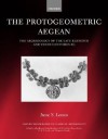 The Protogeometric Aegean: The Archaeology of the Late Eleventh and Tenth Centuries BC - Irene S. Lemos