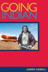 Going Indian - James Hamill