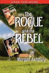 The Rogue and the Rebel [Beau and the Lady Beast: Lily in Bloom] - Morgan Ashbury