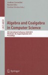 Algebra and Coalgebra in Computer Science: 4th International Conference, CALCO 2011, Winchester, UK, August 30 - September 2, 2011, Proceedings - Andrea Corradini, Bartek Klin, Corina Cirstea