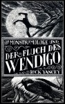 Der Monstrumologe und der Fluch des Wendigo: Roman - Rick Yancey