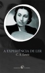 A Experiência de Ler - C.S. Lewis