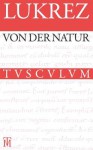 Von Der Natur / de Rerum Natura: Lateinisch - Deutsch - Lukrez, Hermann Diels