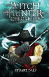 The Witch Hunter Chronicles 2: The Army of the Undead - Stuart Daly