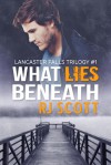 What Lies Beneath - RJ Scott