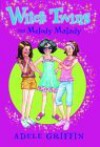 Witch Twins and Melody Malady - Adele Griffin