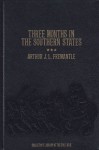 Three Months in the Southern States, April-June 1863 - Arthur J.L. Fremantle