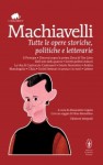 Tutte le opere storiche, politiche e letterarie. - Niccolò Machiavelli