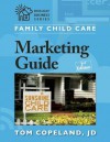 Family Child Care Marketing Guide, Second Edition - Tom Copeland