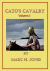 Cato's Cavalry - Kathleen Jones, Marc Jones