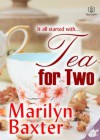 Tea for Two - Marilyn Baxter