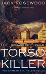 Richard Cottingham: The True Story of The Torso Killer: Historical Serial Killers and Murderers (True Crime by Evil Killers Book 20) - Jack Rosewood