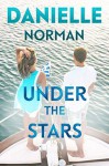 Under The Stars (Iron Orchids #6) - Danielle Norman