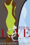 Lethal Love - Elizabeth LaShaun