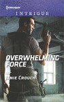 Overwhelming Force (Omega Sector: Critical Response) - Janie Crouch