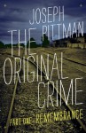 The Original Crime: Remembrance (Part 1) - Joseph Pittman