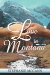 Love in Montana - Stephanie McCann