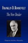 Franklin D. Roosevelt - The New Dealer (Biography) - Biographiq