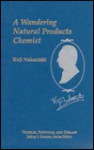 Koji Nakanishi: A Wandering Natural Products Chemist - Koji Nakanishi