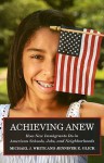 Achieving Anew: How New Immigrants Do in American Schools, Jobs, and Neighborhoods - Michael J. White, Jennifer E. Glick