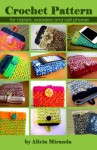 Crochet Pattern for tablets, ereaders and cell phones - Alicia Miranda, Jamie Miranda