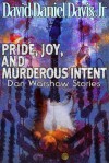 Pride, Joy, and Murderous Intent (Dan Warshaw Stories) - David Daniel Davis Jr, Chris Howard