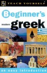 Teach Yourself Beginner's Greek (Teach Yourself Beginner's: An Easy Introduction) - Aristarhos Matsukas