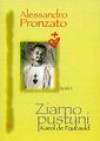 Ziarno pustyni : Karol de Foucauld. T. 1, Dzieciństwo, rozwiązła młodość, Maroko, nawrócenie, klasztor trapistów, Nazaret, Beni Abb&egrave;s - Alessandro Pronzato