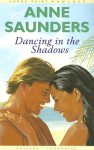 Dancing In The Shadows - Anne Saunders