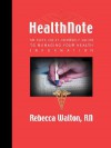 Healthnote: An Easy, Do-It-Yourself Guide to Managing Your Health Information - Rebecca Walton