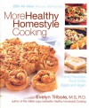 More Healthy Homestyle Cooking: Family Favorites You'll Make Again And Again - Evelyn Tribole