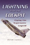 Lightning from the Cockpit: Flying the Supersonic Legend - Peter Caygill