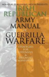 Irish Republican Army Manual of Guerrilla Warfare: IRA Strategies for Guerrilla Warfare - Irish Republican Army, Mikazuki Publishing House