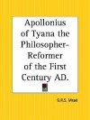 Apollonius of Tyana: The Philosopher-reformer of the First Century AD - G.R.S. Mead