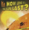 How Long Will the Sun Last? - Michael Sabatino