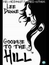 Goodbye to the Hill - Lee Dunne