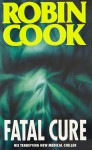 Fatal Cure - Robin Cook