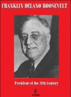 Franklin Delano Roosevelt: President of the 20th Century - Soundworks