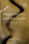 Regionalism and the State: NAFTA and Foreign Policy Convergence - Gordon Mace