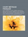 Court M Trage Fran Ais: H Tel Chevalier, La Jet E, Comment Wang-F Fut Sauv, Les Actualit S, L'Agence Du Court M Trage, Dies IR - Source Wikipedia