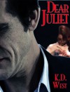 Dear Juliet - K.D. West