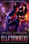 Magic Kingdom (Dragon Born Alexandria Book 3) - Ella Summers