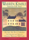 Warren Kimble: American Folk Artist: His Life, His Art & Collections with Inspirations and Patterns for Creative American Folk Crafts - Warren Kimble