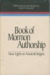 Book of Mormon Authorship: New Light on Ancient Origins - Noel B. Reynolds, Charles D. Tate Jr.