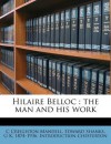 Hilaire Belloc: The Man and His Work - C. Creighton Mandell, Edward Shanks, G.K. Chesterton