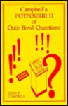 Campbell's Potpourri Ii Of Quiz Bowl Questions (1st Ed) Revised Edition - John P. Campbell