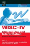 Wisc-IV Clinical Use and Interpretation: Scientist-Practitioner Perspectives - Aurelio Prifitera, Donald H. Saklofske, Lawrence G. Weiss