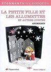 La Petite Fille Et Les Allumettes: Et Autres Contes - Hans Christian Andersen, Louis Moland, Ernest Grégoire, Caecilia Pieiri